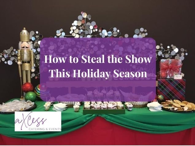 How to Steal the Show This Holiday Season